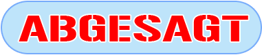 Abgesagt